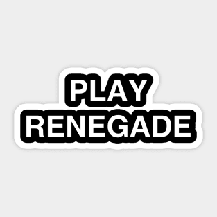 Play renegade Sticker